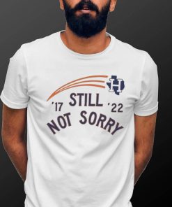 Houston Astros Still Not Sorry Shirt