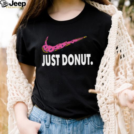 Just donut parody shirt