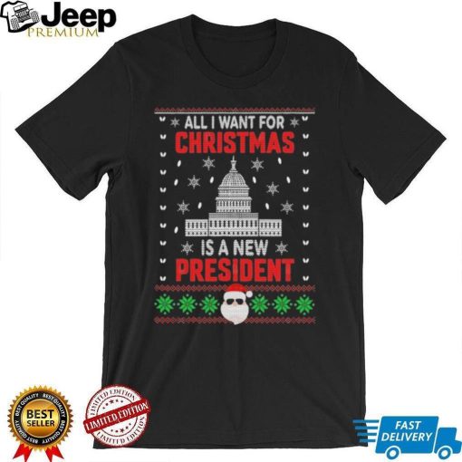 All I Want For Christmas Is A New President Santa Claus Christmas Ugly Sweatshirt