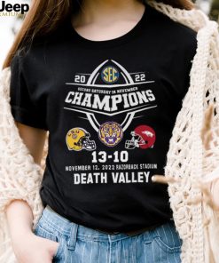 the second saturday in november champions 2022 lsu tigers 13 10 arkansas razorbacks shirt Shirt