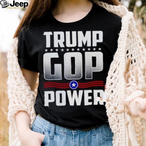 trump GOP power support Trump 2024 shirt