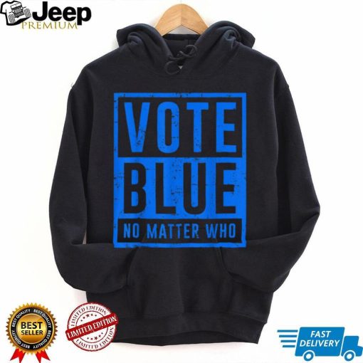 Vote Blue No Matter Who Presidential Election 2024 Democrats T Shirt