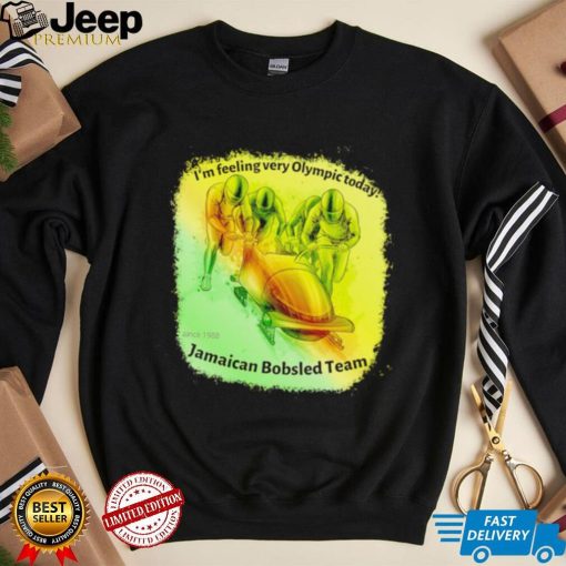 I’m feeling very Olympic today Jamaican Bobsled Team shirt
