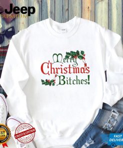 Merry Christmas Bitches Shirt