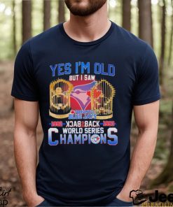 Yes I’m Old But I Saw Toronto Blue Jays World Series Champions T shirt