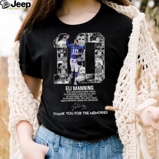 10 Eli Manning New York Giant 2004 2019 Signature Thank You For The Memories Shirt