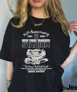 100th Anniversary 1923 2023 New York Yankees Stadium The House That Ruth Built Thank You For The Championships The Legends The Tears And The Memories Bronx Bomber Shirt