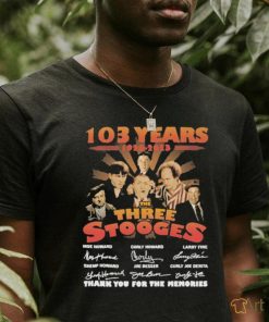 103 years The Three Stooges 1920 2023 thank you for the memories signatures shirt