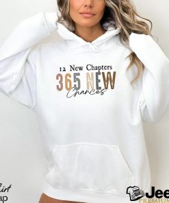 12 New Chapters 365 New Chances Shirt