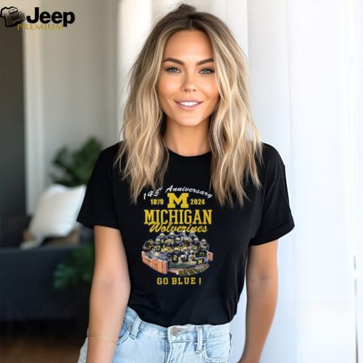 145th Anniversary 1879 – 2024 Michigan Wolverines Go Blue Michigan Stadium, Ann Arbor, Mi T Shirt