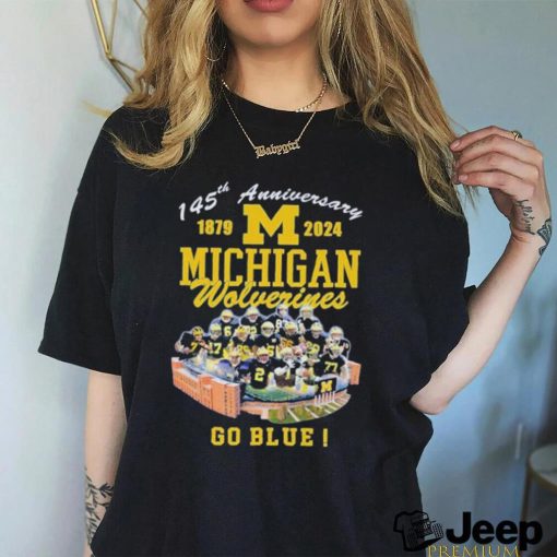 145th anniversary 1879 2024 michigan wolverines go blue michigan stadium ann arbor mi shirt