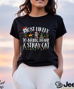 Most Likely To Bring Home A Stray Cat Funny Christmas Cat Classic T Shirt