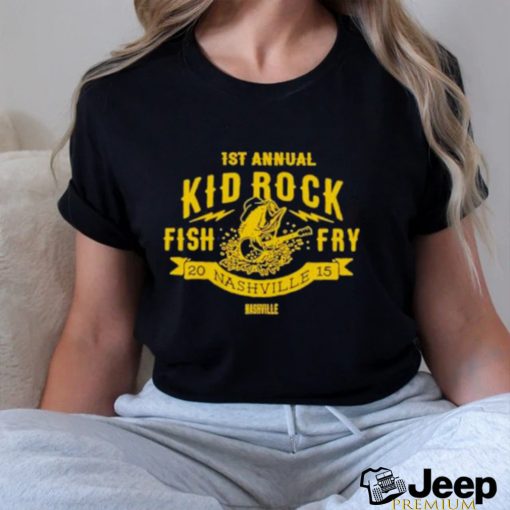 1st Annual Kid Rock Fish Fry 2015 Nashville Nashville Shirt