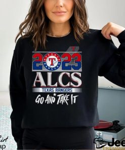 2023 ALCS Texas Rangers Go And Take It Unisex T Shirt