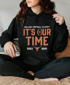 2023 College Football Playoff It’S Our Time Texas Longhorns shirt