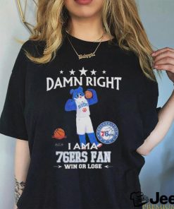 2023 Damn Right I Am A Philadelphia 76Ers Fan Win Or Lose Mascot t shirt