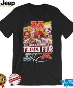 2023 NCAA Mens Frozen Four Minnesota Golden Gophers Team member Shirt shirt