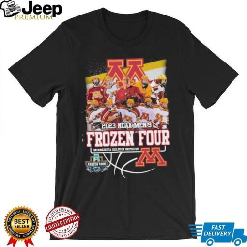 2023 NCAA Mens Frozen Four Minnesota Golden Gophers Team member Shirt shirt