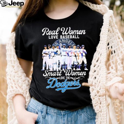 2023 Real Women Love Football Teams Smart Women Love The Dodgers Signature Shirt