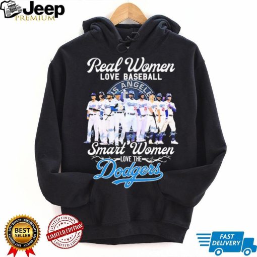 2023 Real Women Love Football Teams Smart Women Love The Dodgers Signature Shirt