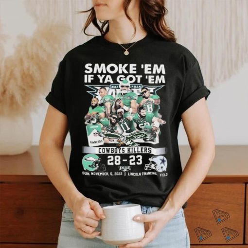 2023 Smoke ‘Em If Ya Got ‘Em Cowboys Killers 28 23 Philadelphia Eagles Signatures Shirt