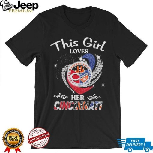 2023 This Girl Loves Her Cincinnati Reds Bengals Heart shirt