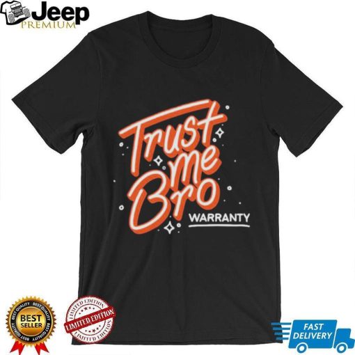 2023 Trust me bro warranty 2023 T Shirt