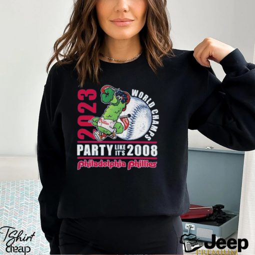 2023 world champs party like its 2008 philadelphia phillies shirt