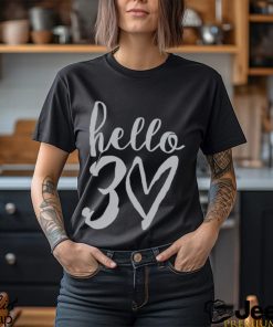 30Th Birthday T Shirt Uk Hello 30 T Shirts For Women Men Hoodie Sweatshirt