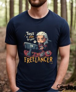 Toss A Coin To Your Freelancer The Witcher Geralt Of Rivia shirt