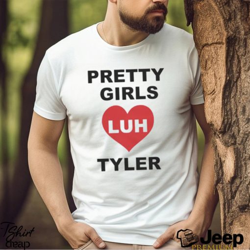 Luh Tyler Pretty Girls Ladies T shirt