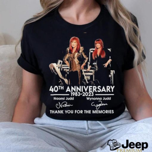 40th anniversary 1983 – 2023 naomI judd and wynonna judd thank you for the memories shirt