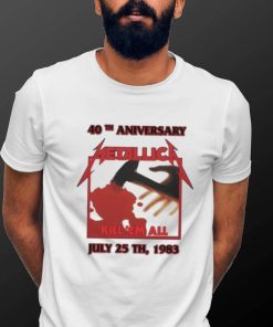 40th anniversary Metallica Kill ‘Em All July 25th 1983 shirt