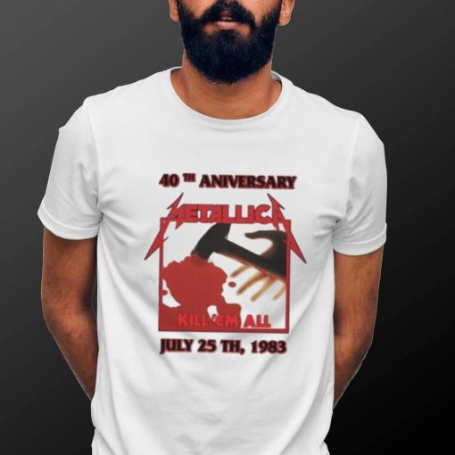 40th anniversary Metallica Kill ‘Em All July 25th 1983 shirt