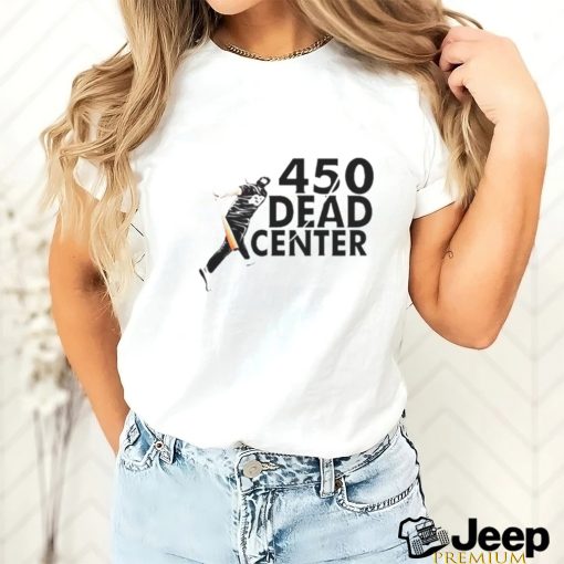 450 Dead Center shirt