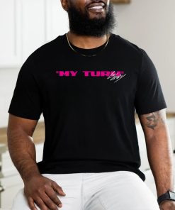 Deluxe my turn Shirt