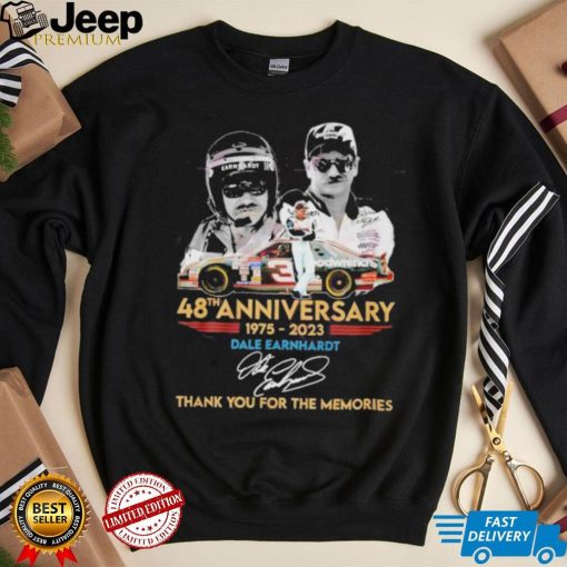 48th Anniversary 1975 – 2023 Dale Earnhardt Thank You For The Memories T Shirt