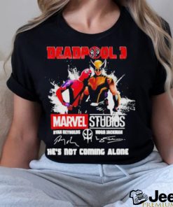 Deapool 3 Marvel studios he’s not coming alone signatures shirt