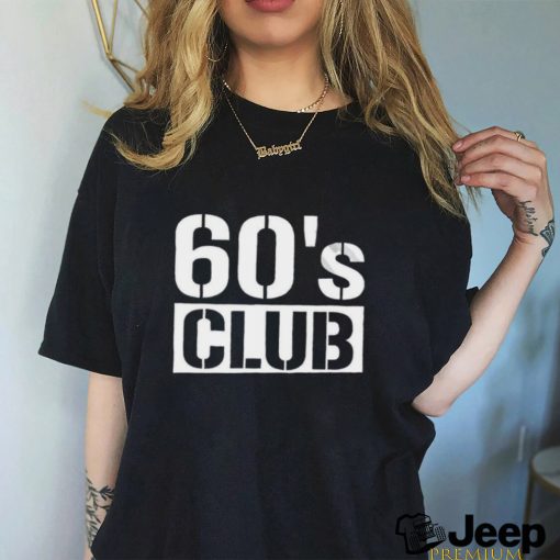 60’s Club Birthday Vintage 60s T Shirt