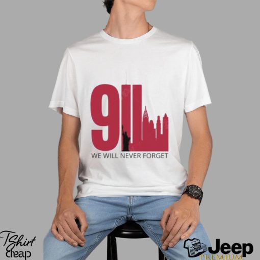 9 11 Shirt We Will Never Forget Twin Towers Memorial September Patriot Day Shirt