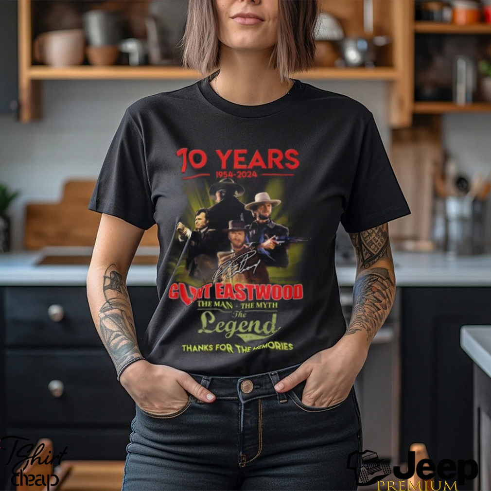 70 Years 1954 – 2024 Clint Eastwood The Man The Myth The Legend Thanks For  The Memories T Shirt - teejeep