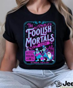 The Foolish Mortals guide to Hitchhiking shirt