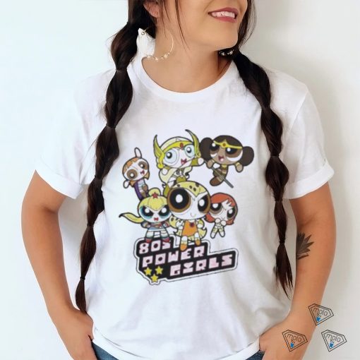 80’s power girls shirt