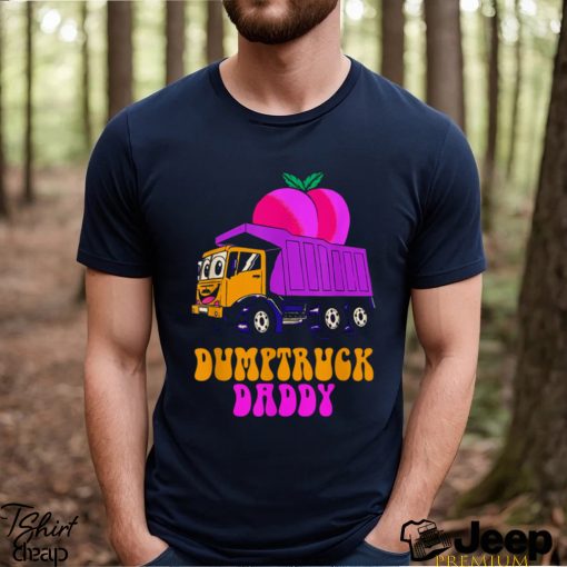 Dumptruck Daddy shirt