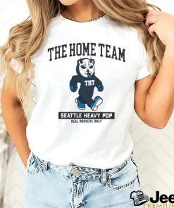 The Home Team Seattle Heavy Pop Real Rockers Only Shirt