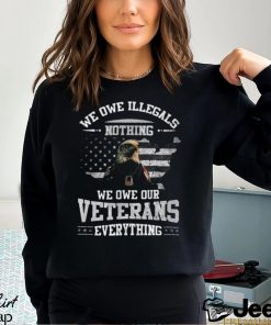 We Owe Illegals Nothing We Owe Our Veterans Everything’s Eagle USA Flag 2023 Shirt