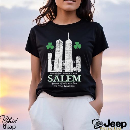 9 11 We Will Never Forget Salem Tower That Reaches To The Heavens Sweatshirt