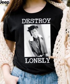 90s Design Destroy Lonely Shirt