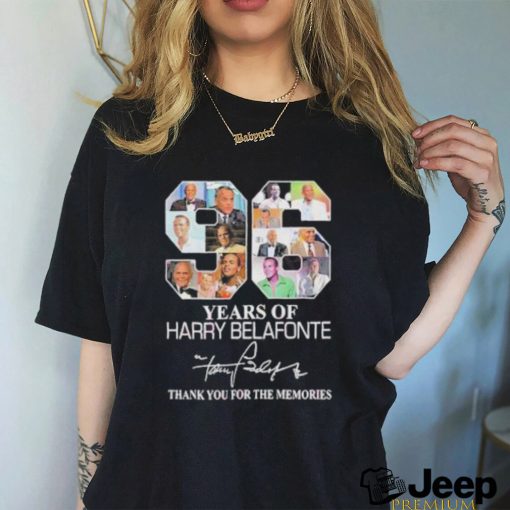 96 Years Of Harry Belafonte Thank You For The Memories Shirt