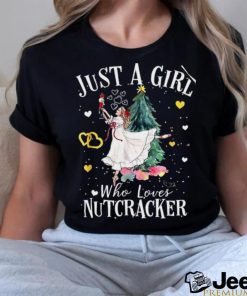 Just A Girl Who Loves Nutcrackers Christmas Ballet T Shirt
